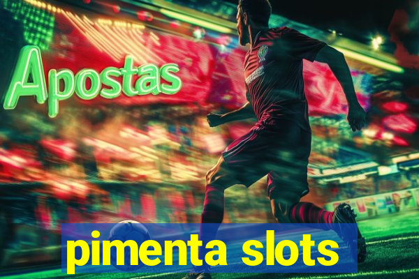 pimenta slots